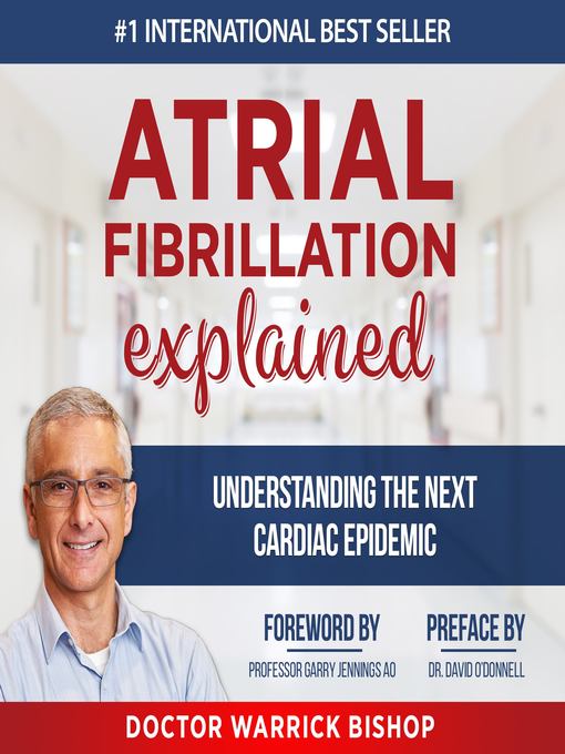 Title details for Atrial Fibrillation Explained by Warrick Bishop - Available